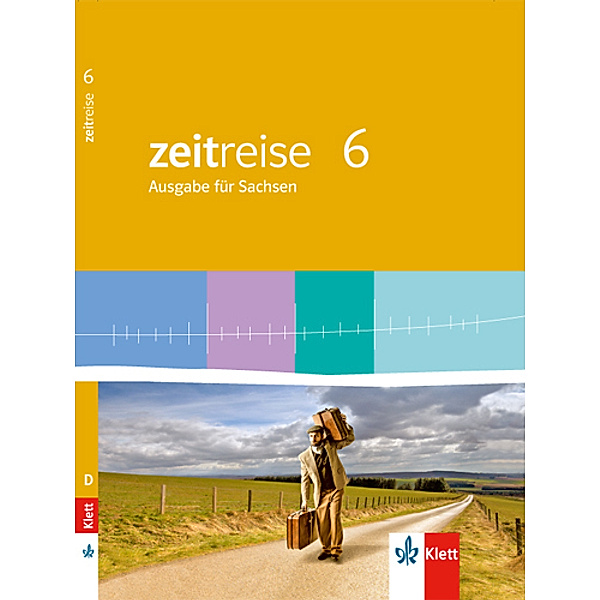 Zeitreise. Ausgabe für Sachsen Mittelschule ab 2013 / Zeitreise 6. Ausgabe Sachsen