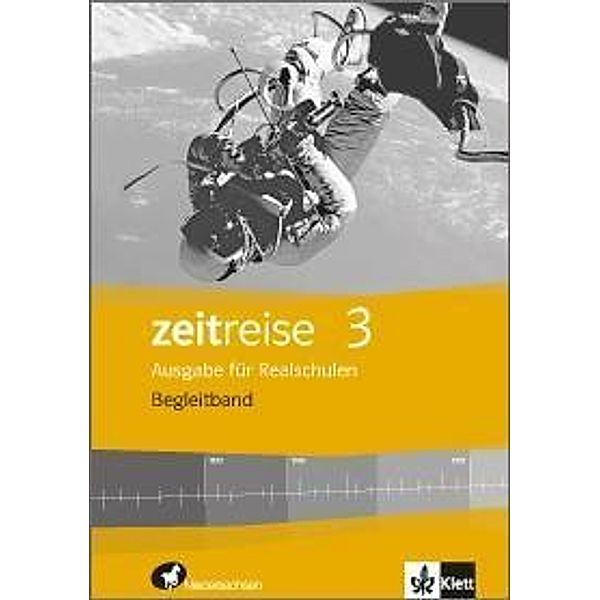 Zeitreise, Geschichte, Ausgabe Realschule Niedersachsen 2015: Bd.3 Zeitreise 3. Ausgabe Niedersachsen Realschule