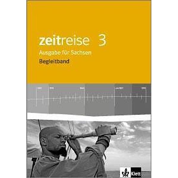 Zeitreise, Geschichte, Neue Ausgabe Sachsen: Bd.3 Zeitreise 3. Ausgabe Sachsen