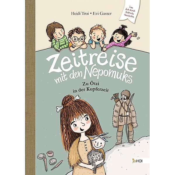 Zeitreise mit den Nepomuks - Zu Ötzi in die Kupferzeit / Zeitreise mit den Nepomuks Bd.4, Heidi Troi, Evi Gasser