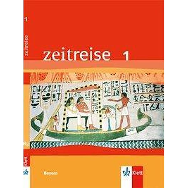 Zeitreise, Neubearbeitung für Bayern: Bd.1 Schülerbuch