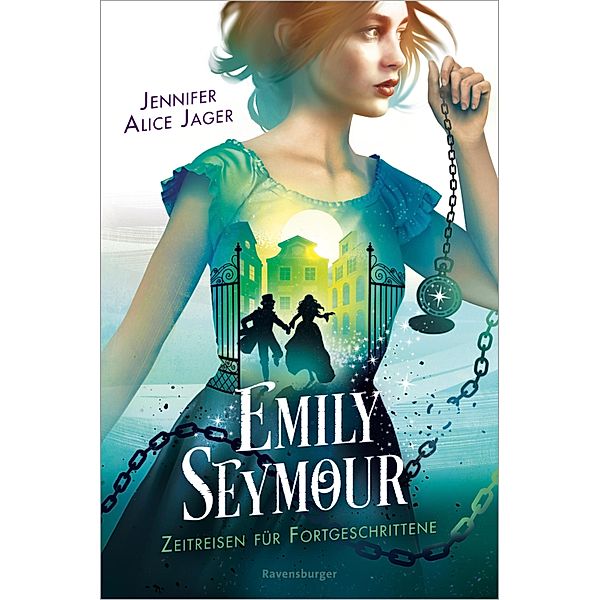 Zeitreisen für Fortgeschrittene / Emily Seymour Bd.2, Jennifer Alice Jager