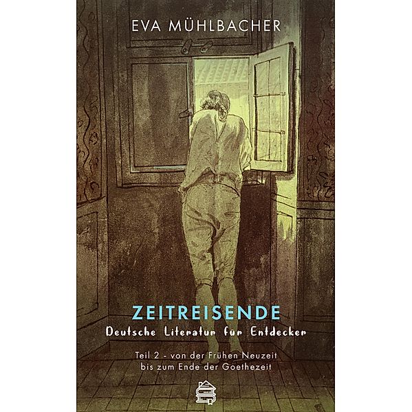 Zeitreisende - Deutsche Literatur für Entdecker / Zeitreisende / Deutsche Literatur für Entdecker Bd.2, Eva Mühlbacher