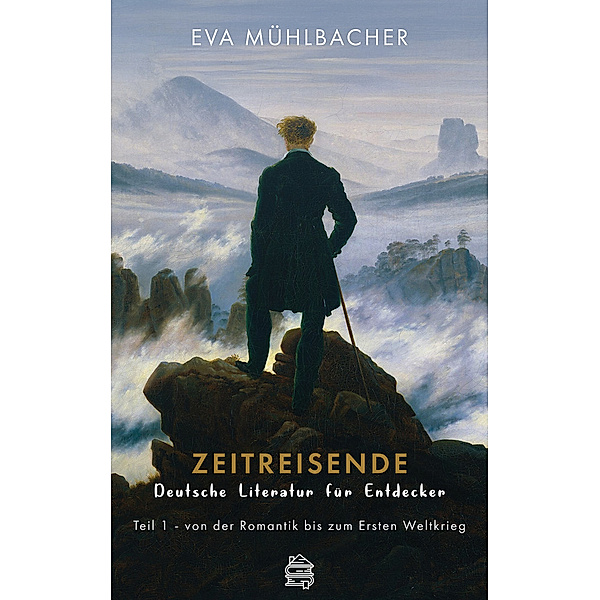 Zeitreisende - Deutsche Literatur für Entdecker.Tl.1, Eva Mühlbacher