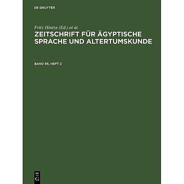 Zeitschrift für Ägyptische Sprache und Altertumskunde. Band 95, Heft 2