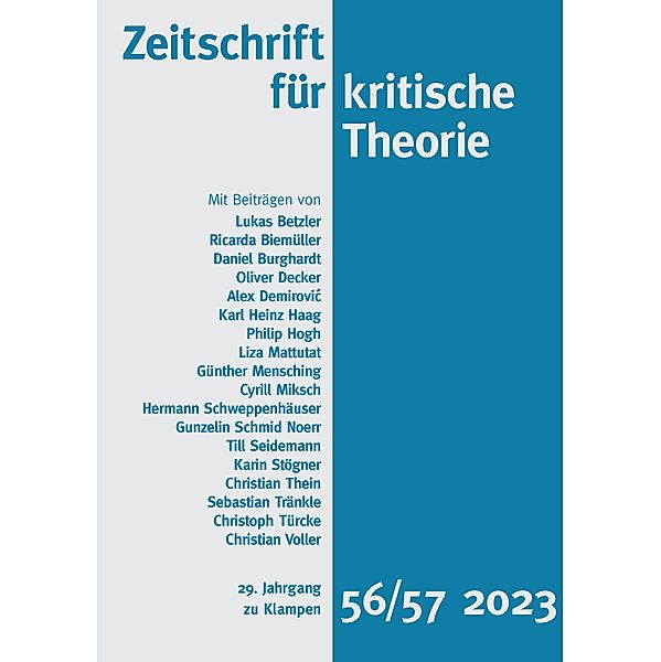 Zeitschrift für kritische Theorie / Zeitschrift für kritische Theorie, Heft 56/57 / Zeitschrift für kritische Theorie, Hermann Schweppenhäuser, Gunzelin Schmid Noerr, Till Seidemann, Karin Stögner, Christian Thein, Sebastian Tränkle, Christoph Türcke, Christian Voller, Karl Heinz Haag, Ricarda Biemüller, Lukas Betzler, Daniel Burghardt, Oliver Decker, Alex Demirovic, Philip Hogh, Liza Mattutat, Günther Mensching, Cyrill Miksch