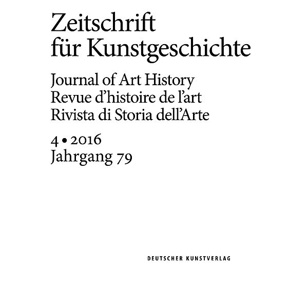 Zeitschrift für Kunstgeschichte Heft 4/2016