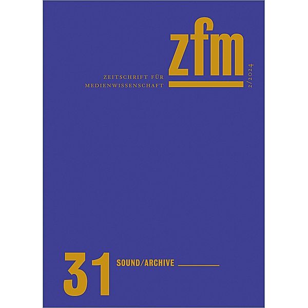Zeitschrift für Medienwisenschaft 31 / ZfM - Zeitschrift für Medienwissenschaft Bd.31