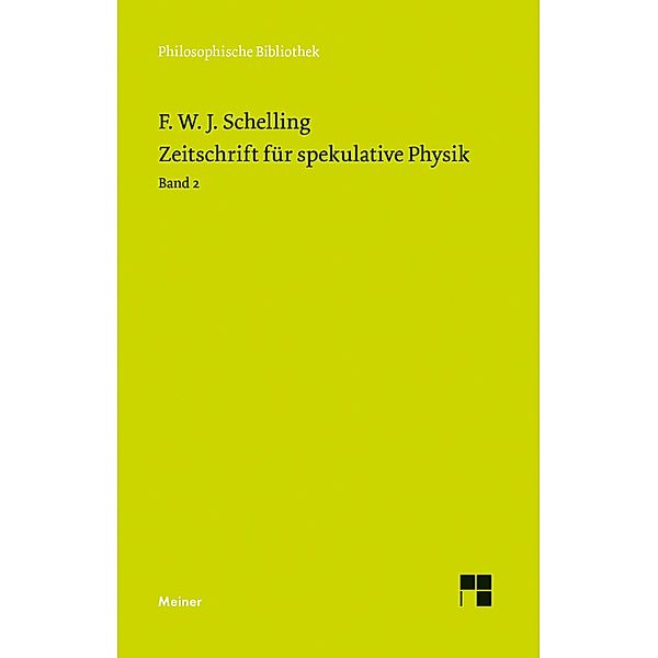 Zeitschrift für spekulative Physik Teilband 2 / Philosophische Bibliothek, Friedrich Wilhelm Joseph Schelling