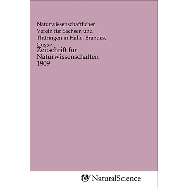 Zeitschrift fur Naturwissenschaften 1909