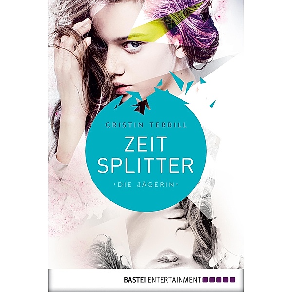 Zeitsplitter - Die Jägerin / Boje digital ebook, Cristin Terrill