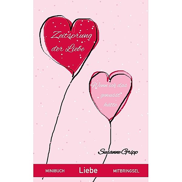 Zeitsprung der Liebe / Minibuch Mitbringsel Bd.2, Susanne Gripp