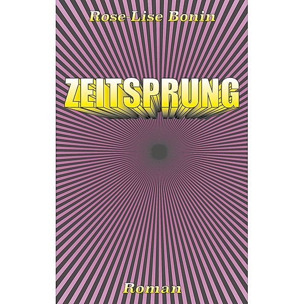 Zeitsprung / Zeitsprung, Rose-lise Bonin