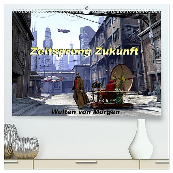 Zeitsprung Zukunft (hochwertiger Premium Wandkalender 2025 DIN A2 quer), Kunstdruck in Hochglanz, Calvendo, Karsten Schröder