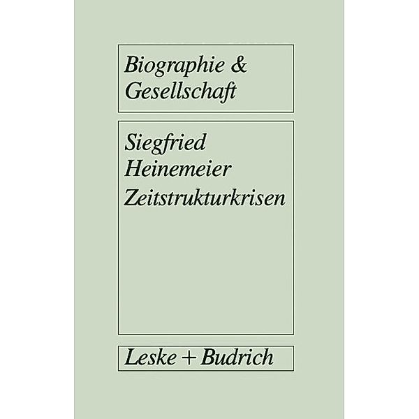 Zeitstrukturkrisen / Biographie & Gesellschaft Bd.12, Siegfried Heinemeier