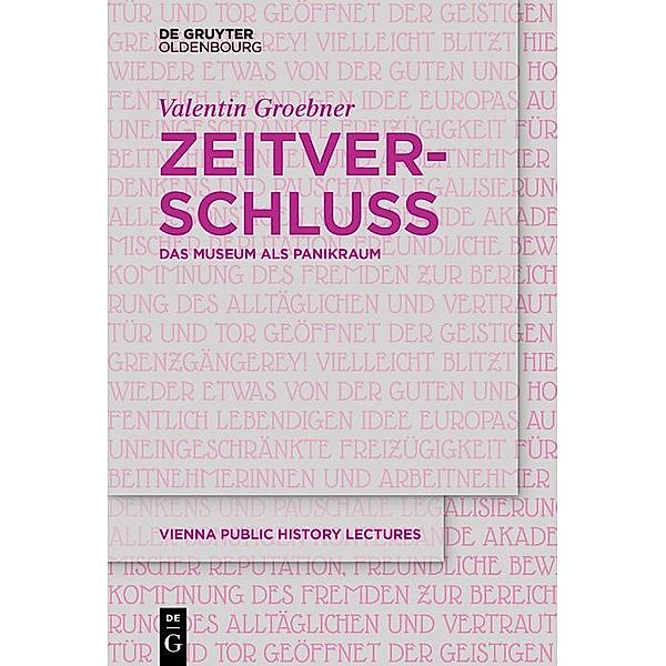 Zeitverschluss | Frozen Time / Vienna Public History Lectures Bd.1, Valentin Groebner