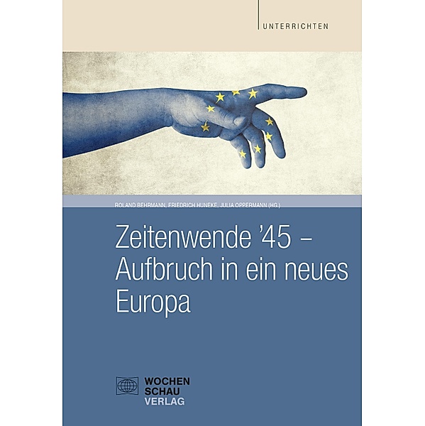 Zeitwende '45 - Aufbruch in ein neues Europa / Unterrichten