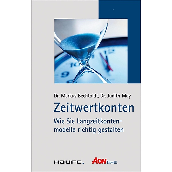 Zeitwertkonten / Haufe TaschenGuide Bd.01331, Markus Bechtoldt, Judith May