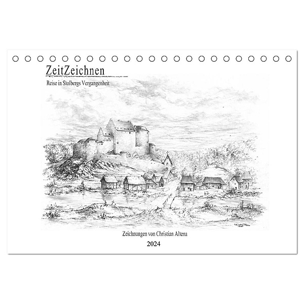 ZeitZeichnen - Reise in Stolbergs Vergangenheit (Tischkalender 2024 DIN A5 quer), CALVENDO Monatskalender, Calvendo, Christian Altena