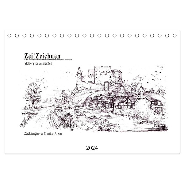 ZeitZeichnen - Stolberg vor unserer Zeit (Tischkalender 2024 DIN A5 quer), CALVENDO Monatskalender, Christian Altena