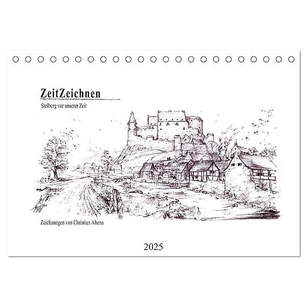 ZeitZeichnen - Stolberg vor unserer Zeit (Tischkalender 2025 DIN A5 quer), CALVENDO Monatskalender, Calvendo, Christian Altena
