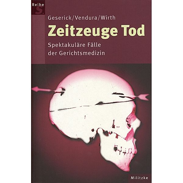 Zeitzeuge Tod, Gunther Geserick, Klaus Vendura, Ingo Wirth