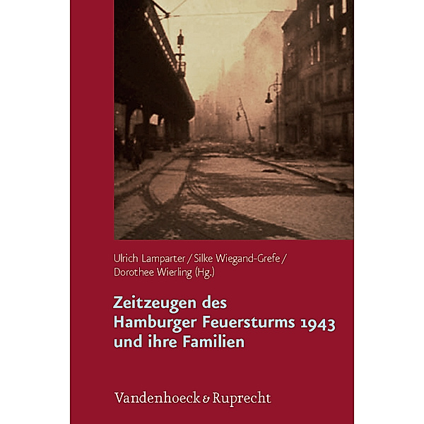 Zeitzeugen des Hamburger Feuersturms 1943 und ihre Familien