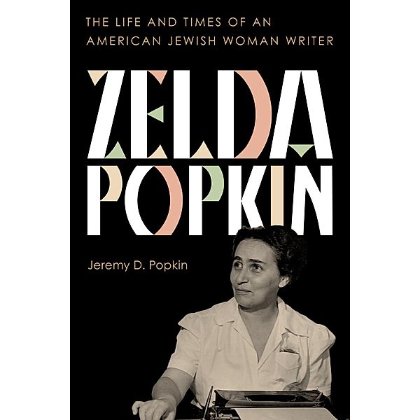 Zelda Popkin, Jeremy D. Popkin