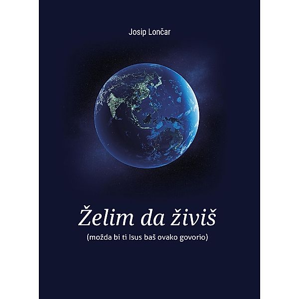 Zelim da ziviS, Josip Loncar