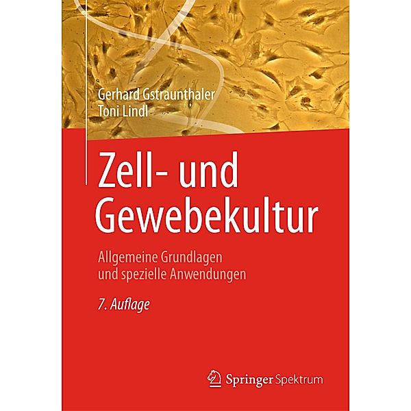 Zell- und Gewebekultur, Gerhard Gstraunthaler, Toni Lindl