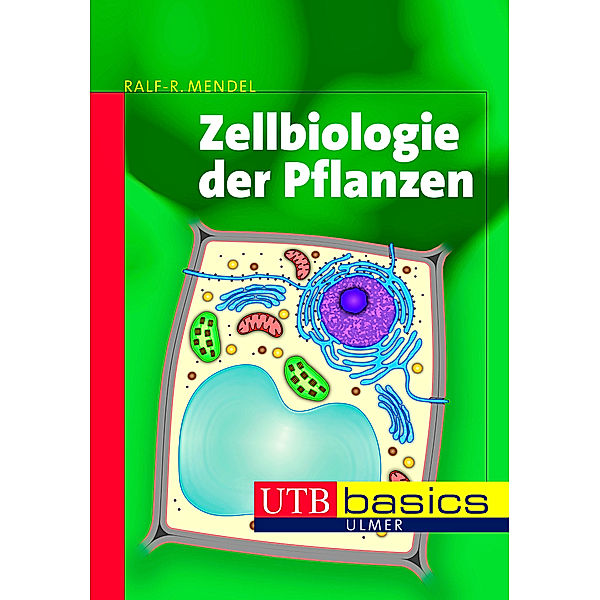 Zellbiologie der Pflanzen, Ralf R. Mendel