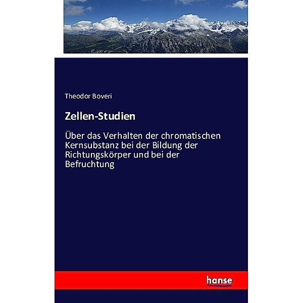 Zellen-Studien, Theodor Boveri