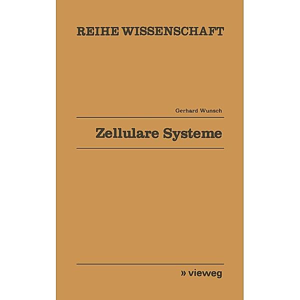 Zellulare Systeme / Reihe Wissenschaft, Gerhard Wunsch