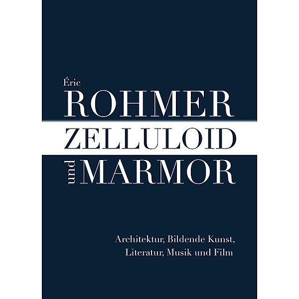 Zelluloid und Marmor, Eric Rohmer