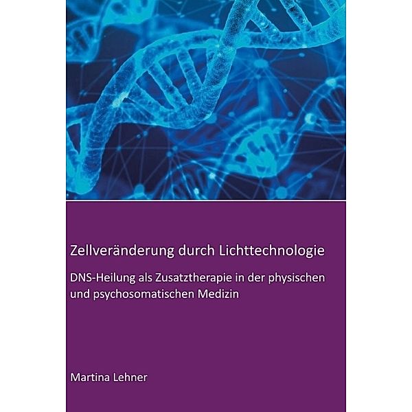 Zellveränderung durch Lichttechnologie, Martina Lehner