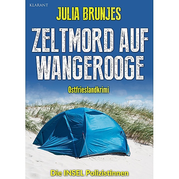 Zeltmord auf Wangerooge. Ostfrieslandkrimi / Die INSEL Polizistinnen Bd.1, Julia Brunjes