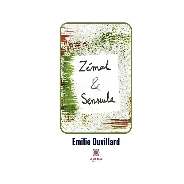 Zémal et Senseule, Emilie Duvillard