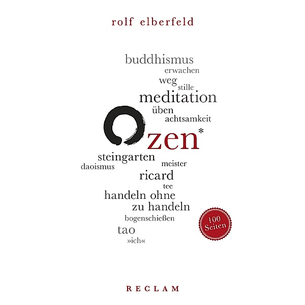 Zen. 100 Seiten / Reclam 100 Seiten, Rolf Elberfeld