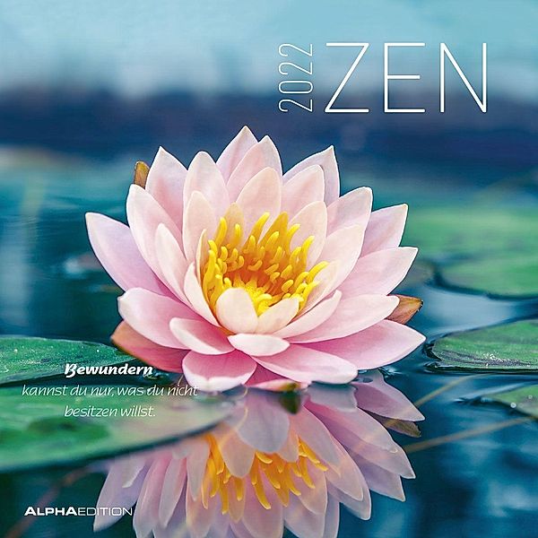 Zen 2022 - Broschürenkalender 30x30 cm (30x60 geöffnet) - Kalender mit Platz für Notizen - mit Lebensweisheiten - Bildka