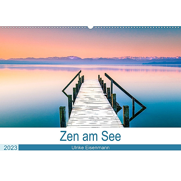 Zen am See (Wandkalender 2023 DIN A2 quer), Ulrike Eisenmann