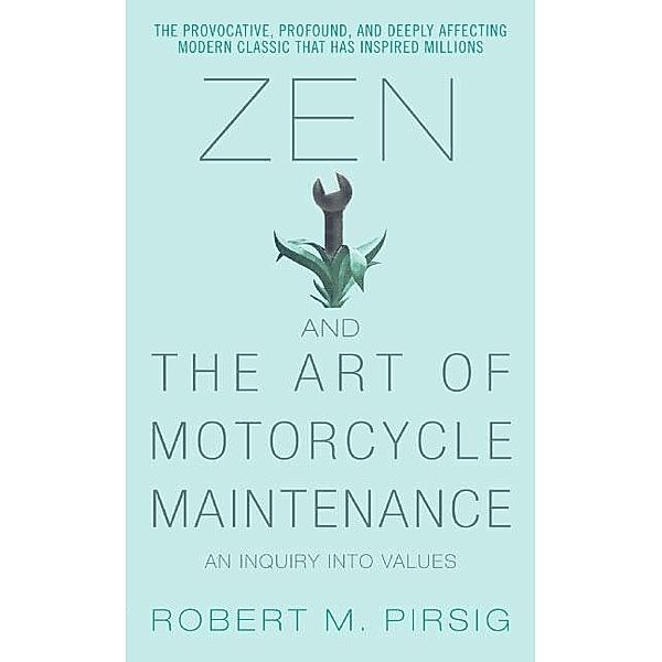 Zen and the Art of Motorcycle Maintenance, Robert M. Pirsig