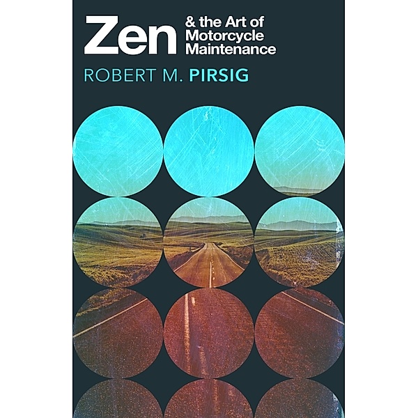 Zen and the Art of Motorcycle Maintenance, Robert M. Pirsig