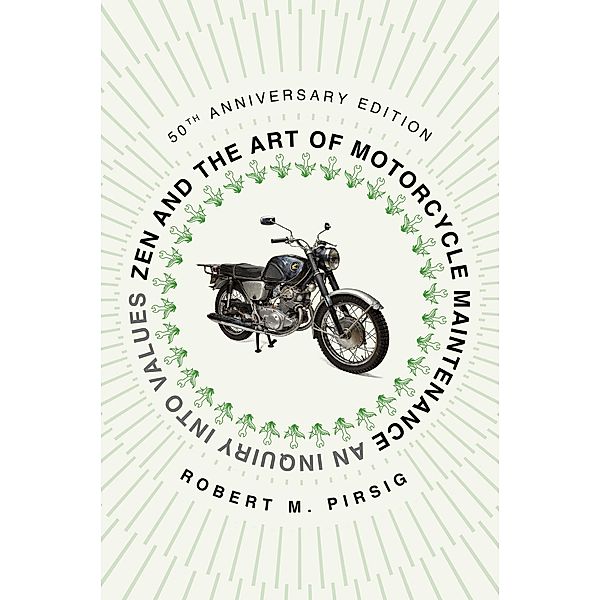 Zen and the Art of Motorcycle Maintenance, Robert M. Pirsig