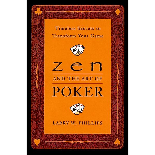 Zen and the Art of Poker, Larry Phillips