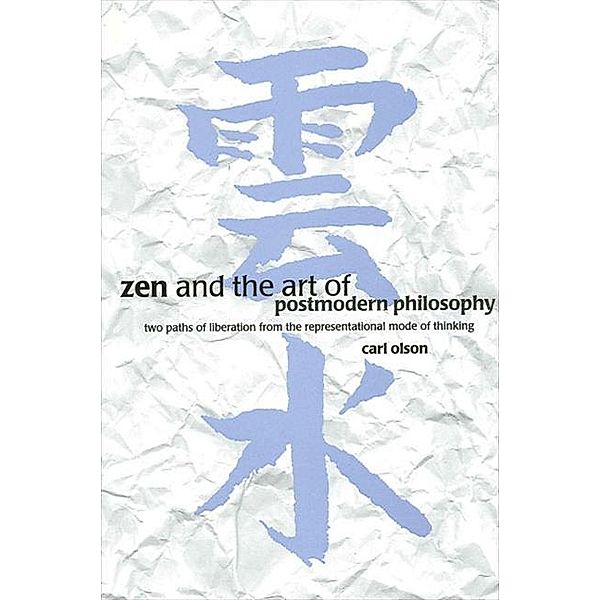 Zen and the Art of Postmodern Philosophy, Carl Olson