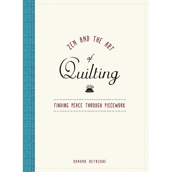 Zen and the Art of Quilting, Sandra Detrixhe