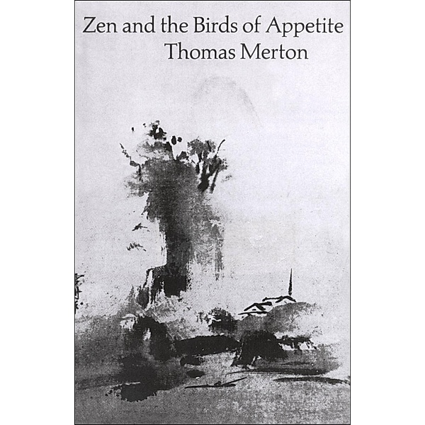 Zen and the Birds of Appetite, Thomas Merton
