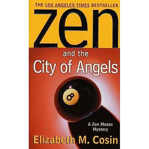 Zen and the City of Angels / Zen Moses Mysteries Bd.2, Elizabeth M. Cosin
