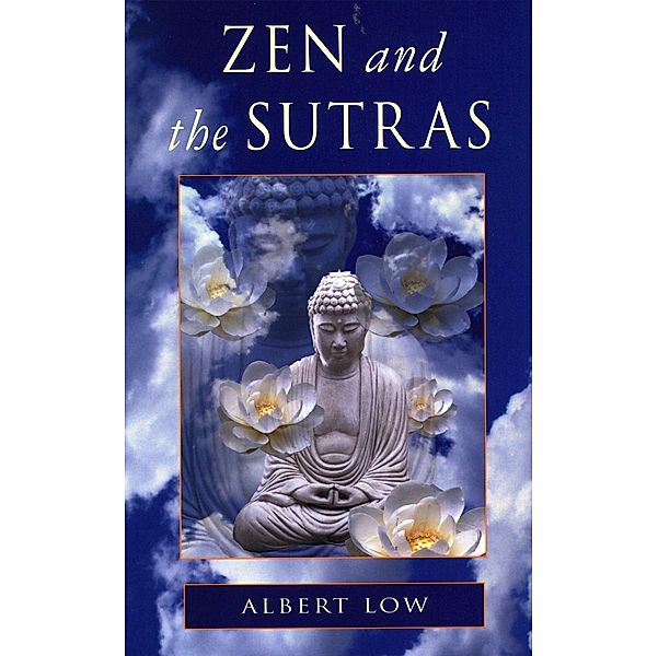 Zen and the Sutras, Albert Low