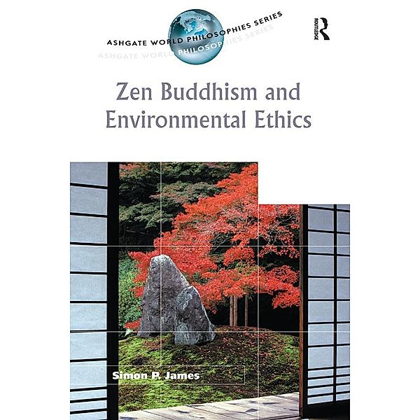 Zen Buddhism and Environmental Ethics, Simon P. James